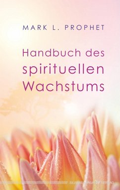Handbuch des spirituellen Wachstums (eBook, ePUB) - Prophet, Mark L.