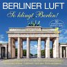 Berliner Luft - So Klingt Berlin! - Bild 1