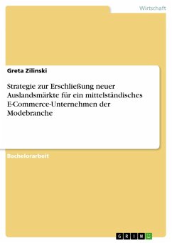 Strategie zur Erschließung neuer Auslandsmärkte für ein mittelständisches E-Commerce-Unternehmen der Modebranche (eBook, PDF) - Zilinski, Greta