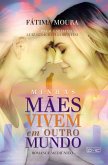 Minhas mães vivem em outro mundo (eBook, ePUB) Minhas mães vivem em outro mundo (eBook, ePUB)