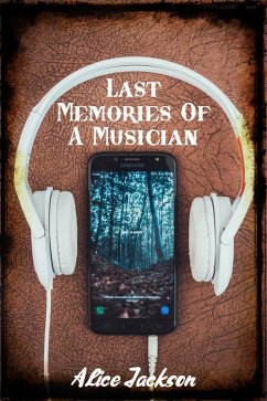 Last Memories Of A Musician (eBook, ePUB) - Jackson, Alice