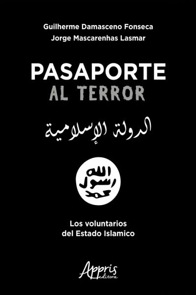 Pasaporte al terror: Los voluntarios del Estado Islamico (eBook, ePUB) Pasaporte al terror: Los voluntarios del Estado Islamico (eBook, ePUB)