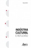 Indústria Cultural e Reflexão (eBook, ePUB) Indústria Cultural e Reflexão (eBook, ePUB)