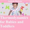 Thermodynamics For Babies And Toddlers... - Bild 1