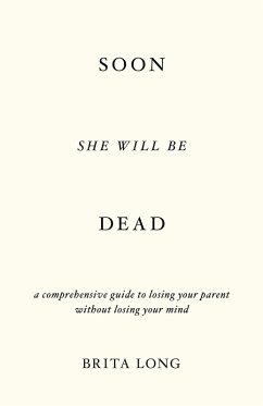 Soon She Will Be Dead (eBook, ePUB) - Long, Brita