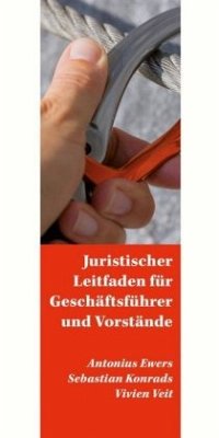 Juristischer Leitfaden für Geschäftsführer und Vorstände - Konrads, Sebastian;Ewers, Antonius;Veit, Vivien