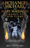 Archangel Michael and Mary Magdalen, Guidance for Twin Flames (eBook, ePUB)