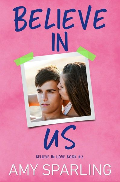Believe in Us (Believe in Love, #2) (eBook, ePUB) Believe in Us (Believe in Love, #2) (eBook, ePUB)