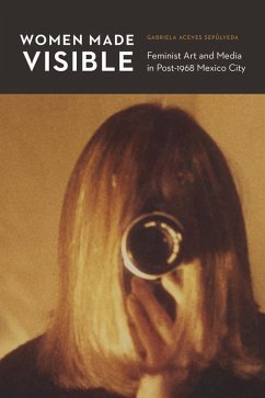 Women Made Visible (eBook, ePUB) - Sepulveda, Gabriela Aceves