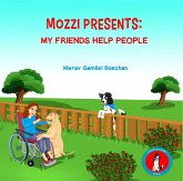 Mozzi Presents: My Friends Help People ("Values for a Good Life" Kids Rhyme Series, #3) (eBook, ePUB) Mozzi Presents: My Friends Help People ("Values for a Good Life" Kids Rhyme Series, #3) (eBook, ePUB)