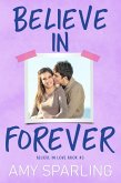 Believe in Forever (Believe in Love, #3) (eBook, ePUB)