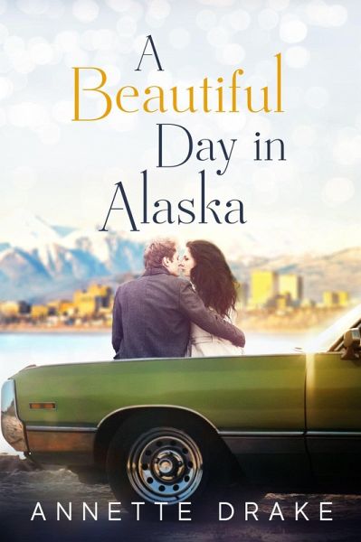 A Beautiful Day in Alaska (eBook, ePUB)