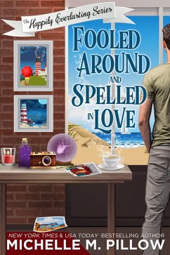 Fooled Around and Spelled in Love: A Cozy Paranormal Mystery (The Happily Everlasting Series, #3) (eBook, ePUB) - Pillow, Michelle M.