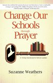 Change Our Schools though Prayer (eBook, ePUB) Change Our Schools though Prayer (eBook, ePUB)