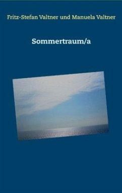 Sommertraum/a - Valtner, Fritz-Stefan;Valtner, Manuela