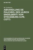 Abhandlung De pulchro. Des Ulrich Engelberti von Strassburg 0.Pr. (1277)