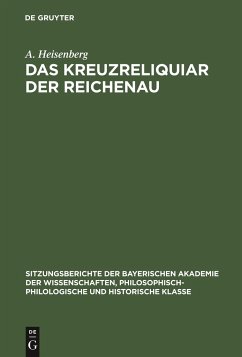 Das Kreuzreliquiar der Reichenau - Heisenberg, A.