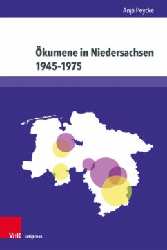 Ökumene in Niedersachsen 1945-1975 - Peycke, Anja