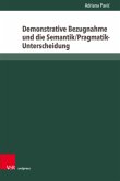 Demonstrative Bezugnahme und die Semantik/Pragmatik-Unterscheidung