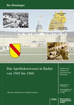 Das Apothekenwesen in Baden von 1945 bis 1961 - Denninger, Ilse