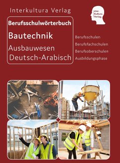 Berufsschulwörterbuch für Ausbildungsberufen im Ausbauwesen. Deutsch-Arabisch - Interkultura Verlag