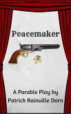 Peacemaker: a Parable Play (eBook, ePUB)