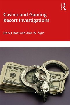 Casino and Gaming Resort Investigations (eBook, ePUB) - Boss, Derk J.; Zajic, Alan W.