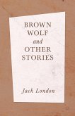 Brown Wolf and Other Stories (eBook, ePUB)