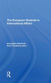 The European Neutrals In International Affairs (eBook, ePUB)