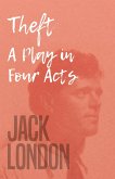 Theft - A Play in Four Acts (eBook, ePUB)