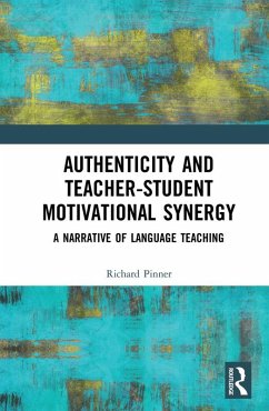 Authenticity and Teacher-Student Motivational Synergy (eBook, ePUB) - Pinner, Richard