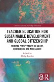 Teacher Education for Sustainable Development and Global Citizenship (eBook, PDF) Teacher Education for Sustainable Development and Global Citizenship (eBook, PDF)