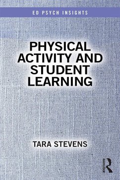 Physical Activity and Student Learning (eBook, ePUB) - Stevens, Tara