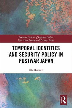 Temporal Identities and Security Policy in Postwar Japan (eBook, ePUB) - Hanssen, Ulv