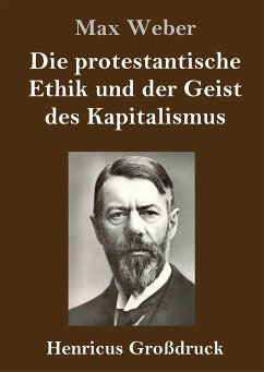 Die protestantische Ethik und der Geist des Kapitalismus (Großdruck) - Weber, Max