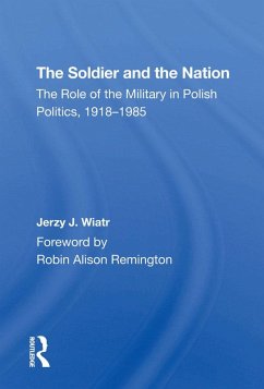 The Soldier And The Nation (eBook, PDF) - Wiatr, Jerzy J The Soldier And The Nation (eBook, PDF) - Wiatr, Jerzy J