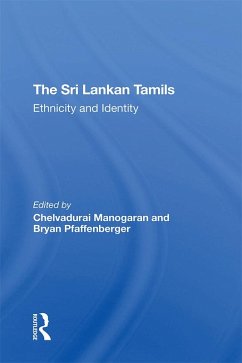 The Sri Lankan Tamils (eBook, ePUB) - Manogaran, Chelvadurai; Pfaffenberger, Bryan