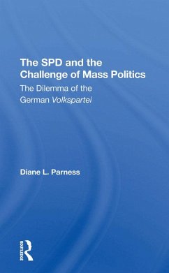 The Spd And The Challenge Of Mass Politics (eBook, ePUB) - Parness, Diane L