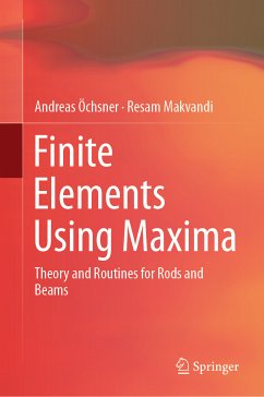 Finite Elements Using Maxima (eBook, PDF) - Öchsner, Andreas; Makvandi, Resam