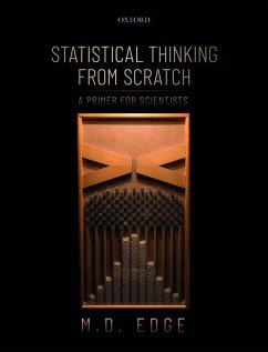 Statistical Thinking from Scratch - Edge, M. D. (Postdoctoral Researcher, Postdoctoral Researcher, Depar