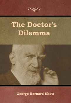 The Doctor's Dilemma - Shaw, George Bernard