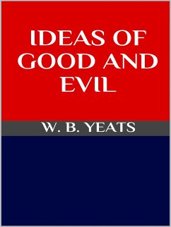 Ideas of Good and evil (eBook, ePUB) - B. Yeats, W.