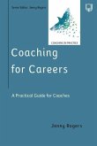 Coaching for Careers: A Practical Guide for Coaches