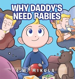 Why Daddies Need Babies - Mikula, J W