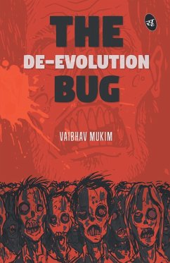 The De-Evolution Bug - Mukim, Vaibhav