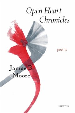 Open Heart Chronicles - Moore, James B