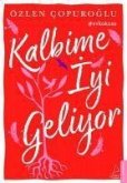 Kalbime Iyi Geliyor