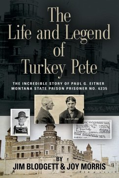 THE LIFE AND LEGEND OF TURKEY PETE - Blodgett, Jim; Morris, Joy