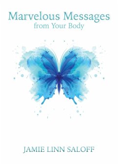 Marvelous Messages from the Body - Saloff, Jamie Linn