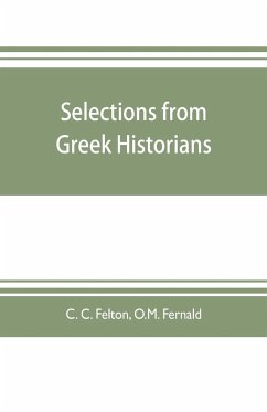 Selections from Greek historians - C. Felton, C.; Fernald, O. M.